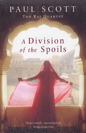 [The Raj Quartet 04] • A Division of the Spoils